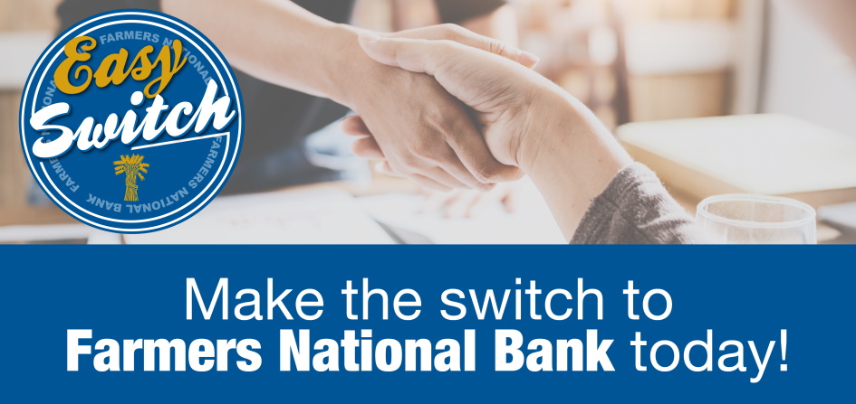 Make the switch to Farmers National Bank today!